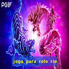 joga para rolo rio das pedras